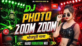 Photo Zoom Zoom bhojpuri song DJ Remix JBL sound Hard Vibration 📳