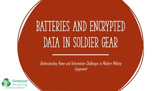Disposing of Soldier Gear: The Risks of Batteries and Encrypted Data