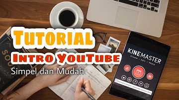 Tutorial Intro YouTube Kinemaster || YouTuber Pemula Wajib Tahu || Kinemaster Tutorial Sederhana