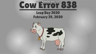 Cow Error 838 (Leap Day Edition)