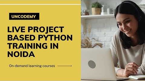 Python Training | Best Python Training in Noida | Uncodemy