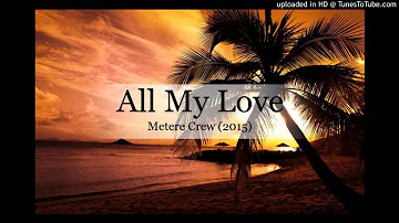 Metere Crew - All My Love [Pacific Vibes 2015]