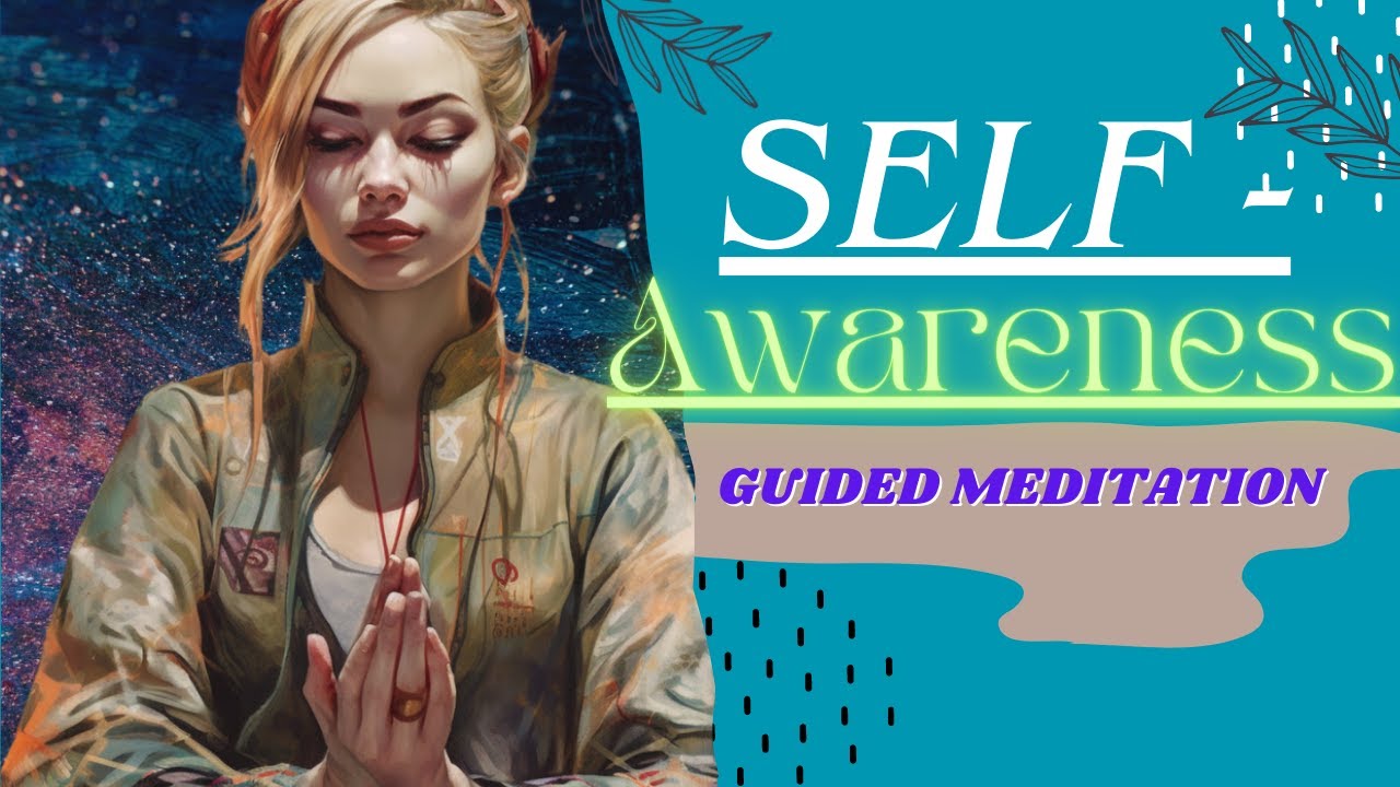 Self - Awareness Guided Meditation For Personal Well Being - YouTube