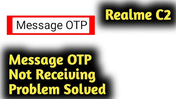 Realme C2, C3 Message OTP Not Receiving Problem Solved
