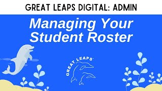 Great Leaps Digital Tutorial: Managing Your Student Roster Profile