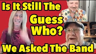 Is It Still the Guess Who? We Asked the Band