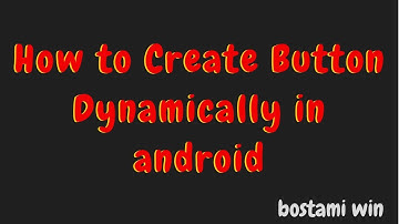 how to create button dynamically in android