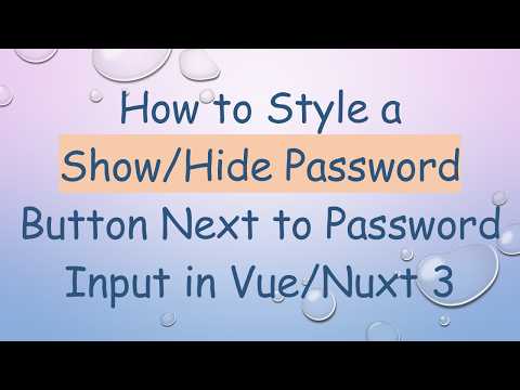 How to Style a Show/Hide Password Button Next to Password Input in Vue/Nuxt 3