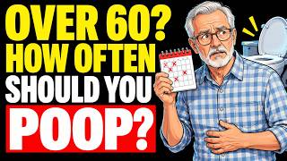 How Often Should Seniors Have a Bowel Movement After 60 Doctor Explains