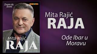 Mita Rajic Raja - Ode Ibar u Moravu (Audio 2022)