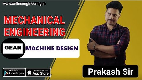 Chap01Lec04 Gear(SPUR) Design-Assumption-Machine Design-Mechanical Eng By PRAKASH Sir