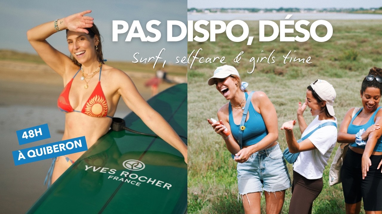 PAS DISPO, DÉSO 🌊 Le week-end dont on avait toutes besoin | Quiberon Vlog​