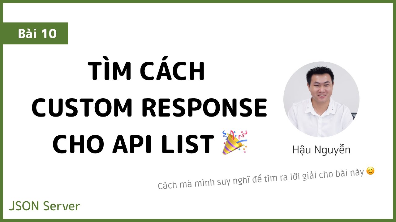 JSON Server 10 - Tìm cách custom output cho endpoint listing 🤔 - YouTube