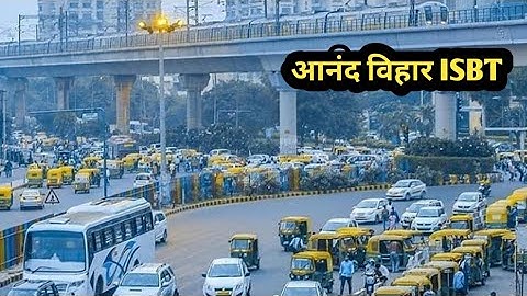 Anand Vihar ISBT । ISBT Delhi । Bus Service from Delhi।