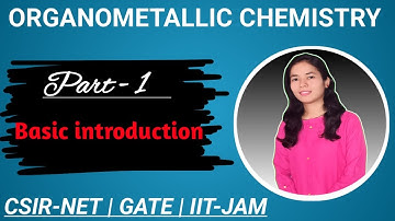 Organometallic Chemistry || Basic introduction || CSIR-NET || GATE || IIT-JAM