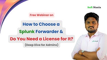 How to Choose a Splunk Forwarder & Do You Need a License for It? (Deep Dive for Admins) | Soft Mania