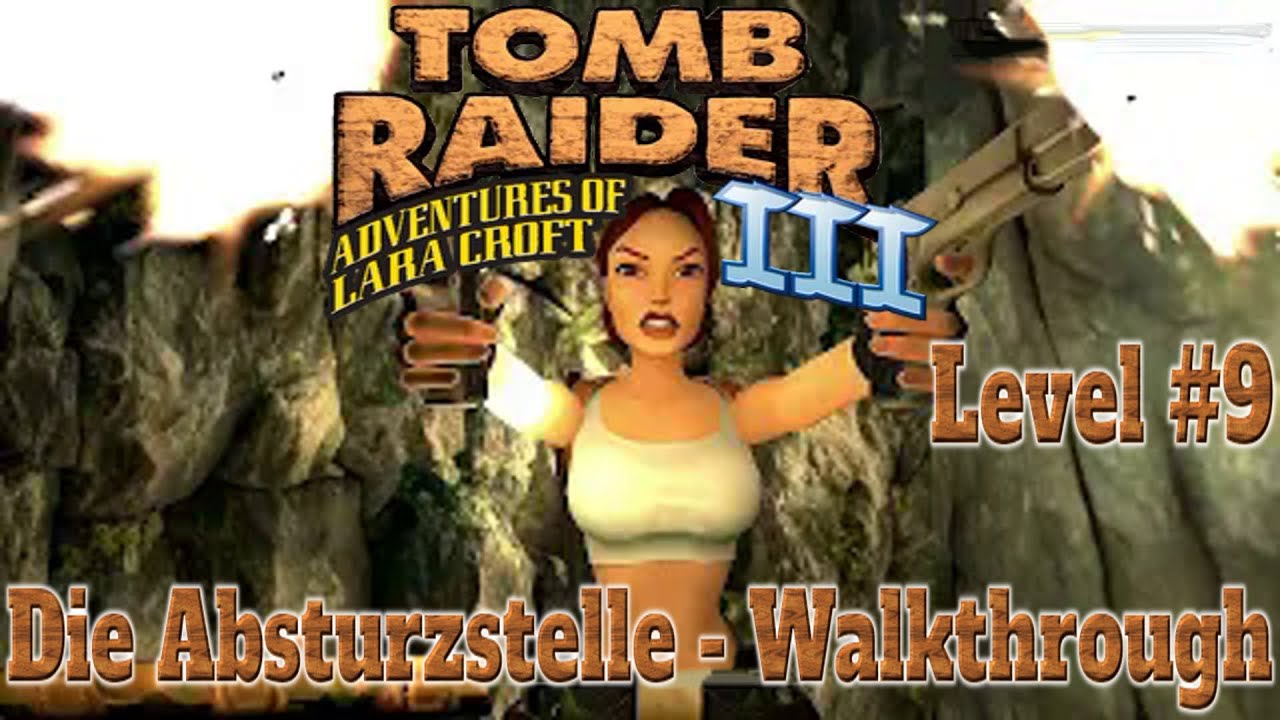 Tomb Raider 3 Die Absturzstelle (ALLE SECRETS) Walkthrough Level #9 # ...