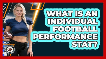 What Is An Individual Football Performance Stat?