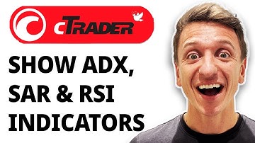 How To Show Adx, Sar & Rsi Indicators - Learn To Trade With Ctrader [2025 Guide]