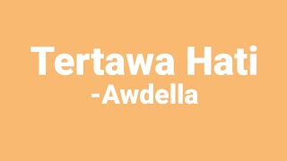 Awdella - Tertawa Hati ( Lirik )