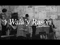 Wala&#39;y rason - Victory Worship (Deeper Praise Team Cover)