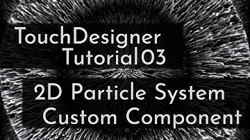 2D Particle System with TOPs [Custom Component] - TouchDesigner Tutorial 03