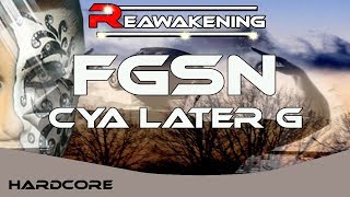 Hardcore ♫ FGSN - Cya Later G