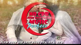 SLOWROCK OLD LOVE SONGS NO COPYRIGHT / APAT DAPAT