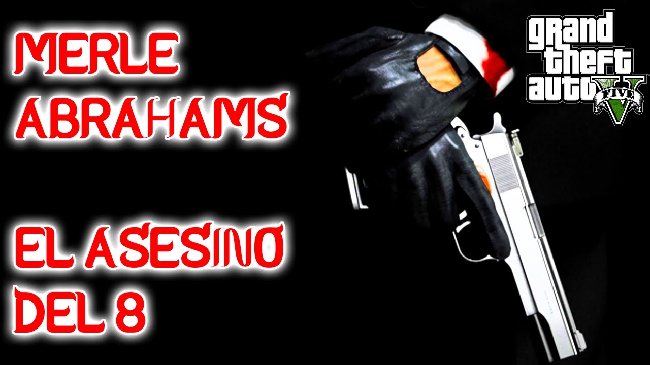 Merle Abrams GTA V - MISTERIO MERLE ABRAHAMS EL ASESINO DEL 8 EASTER EGG - YouTube