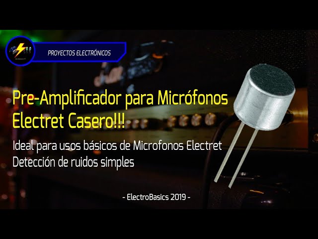 Como hacer PRE AMPLIFICADOR para MICROFONO electret diagrama en el