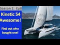 S2#8.  Kinetic 54 Review - AWESOME! Find out who bought one!!!