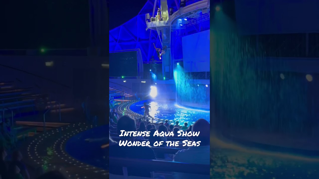 Intense Aqua show Wonder Of the seas 