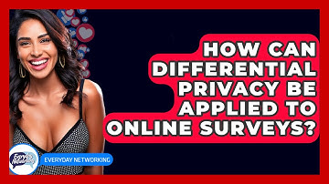 How Can Differential Privacy Be Applied To Online Surveys? - Everyday-Networking
