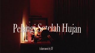 PELANGI SETELAH HUJAN - A SHORT MOVIE BY XF