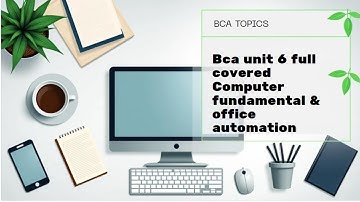 Bca unit 6 full covered of computer fundamental & office automation and important topics