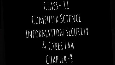 Class-11|| Computer Science|| Information Security & Cyber law|| Chapter-8|| Notes|| Q/A Solutions||