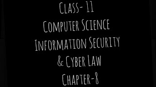 Class-11|| Computer Science|| Information Security & Cyber law|| Chapter-8|| Notes|| Q/A Solutions||