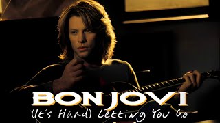 Bon Jovi | (It's Hard) Letting You Go