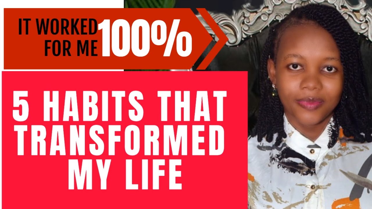 5 HABITS THAT TRANSFORMED MY LIFE It worked for me 100 YouTube