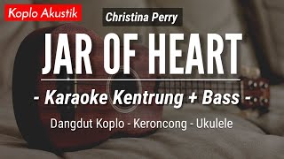 Jar Of Heart (KARAOKE KOPLO DJ KENTRUNG) - Christina Perry (Versi Jamet Tiktok Viral)