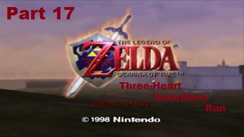 Legend of Zelda Ocarina of Time Three-Heart Swordless Run Part 17 - All Over The Place