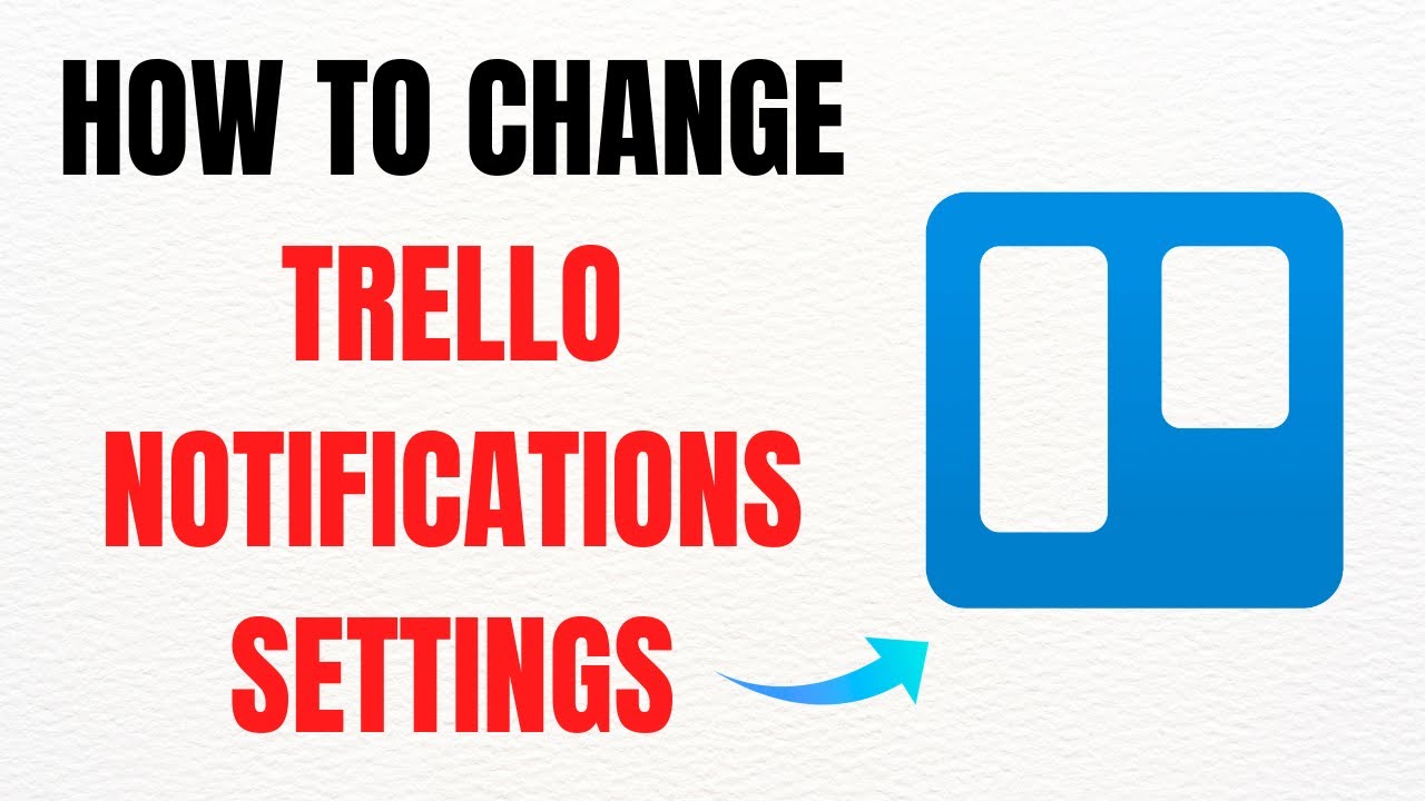 How to Change Trello Notification Settings – Full Guide