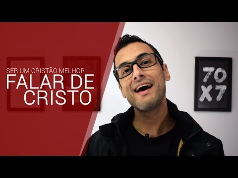 Ser um cristão melhor - Episódio 4 - Falar de Cristo