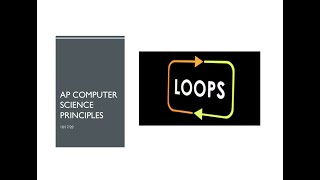 AP Computer Science Principles (Day 6): While Loops (Pt.1)