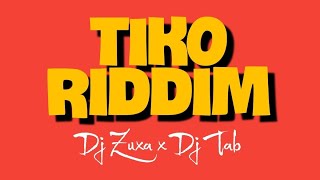 DJ ZUXA X DJ TAB - TIKO RIDDIM 🍑