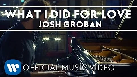 Josh Groban - What I Did For Love [OFFICIAL MUSIC VIDEO]