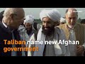 Taliban name new afghan government