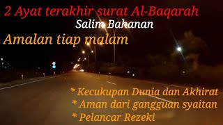 2 AYAT TERAKHIR SURAT AL-BAQARAH, AMALAN SEBELUM TIDUR DAN PERLINDUNGAN DARI GANGGUAN SYAITAN