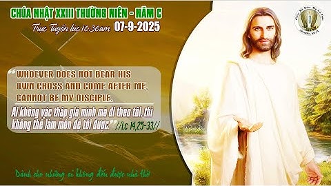 Thánh Lễ Chúa Nhật XXIII thường niên – Năm C.