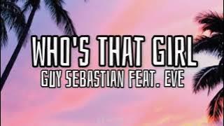 Who's That Girl (Lyrics) - Guy Sebastian feat. Eve